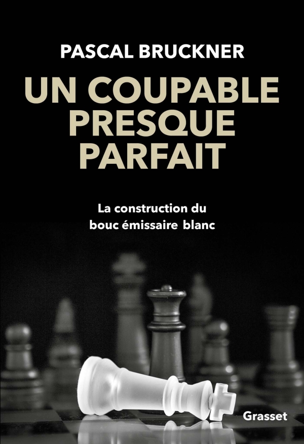 Un coupable presque parfait, Pascal Bruckner (Grasset, 2020)