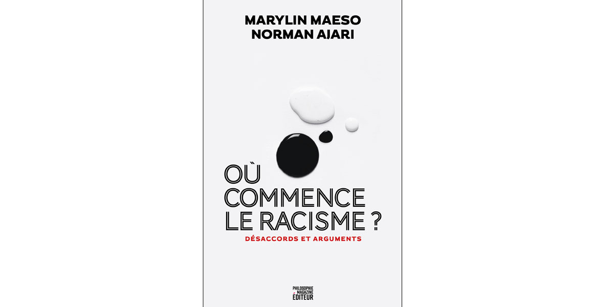 Vous pouvez commander ici “Où commence le racisme&nbsp;? Désaccords et arguments”, paru chez Philosophie magazine Éditeur