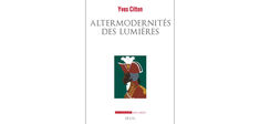 Yves Citton : “Les penseurs ‘altermodernes’ aident à décaler notre vision dominante des Lumières”