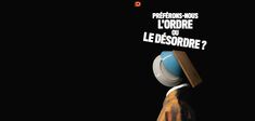 Préférons-nous l’ordre ou le désordre ?
