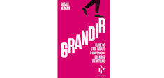 “Grandir. Éloge de l’âge adulte à une époque qui nous infantilise”, de Susan Neiman