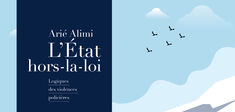 “L’État hors-la-loi” : le réquisitoire de l'avocat Arié Alimi contre les violences policières