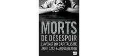 “Morts de désespoir. L’avenir du capitalisme”, d'Anne Case et Angus Deaton