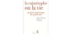 “La Catastrophe ou la vie”, de Jean-Pierre Dupuy