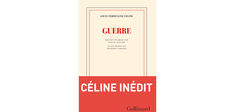 “Guerre”, de Céline : voyage jusqu’au fond de la vie