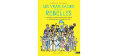 “Les Vrais Sages sont des rebelles”, de Chiara Pastorini et Perceval Barrier