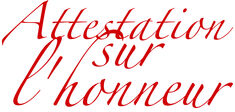 “Attestation sur l’honneur” : un contre-sens en République ?
