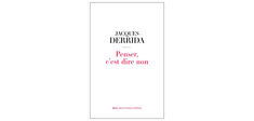 “Penser, c’est dire non” : quand Derrida se fait lecteur d’Alain