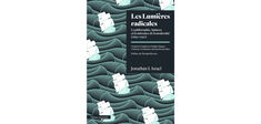 “Les Lumières radicales”, de Jonathan I. Israel