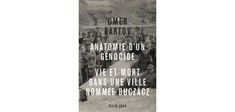 “Anatomie d’un génocide”, par Omer Bartov