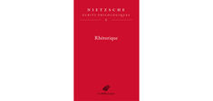 “Rhétorique. Écrits philologiques” (tome X), de Friedrich Nietzsche