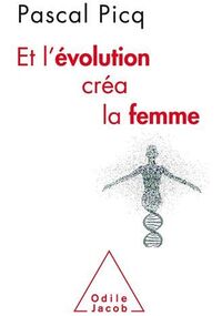Et l’évolution créa la femme