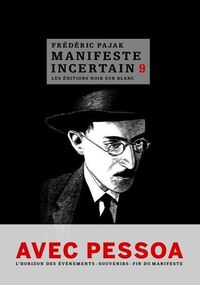 Manifeste incertain 9. Avec Pessoa