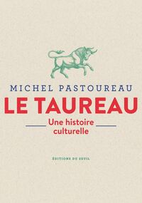 Le Taureau. Une histoire culturelle