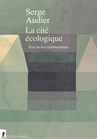 La Cité écologique. Pour un éco-républicanisme 