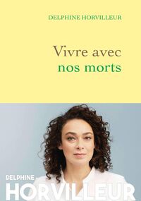 Vivre avec nos morts