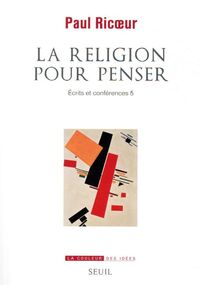 La Religion pour penser. Écrits et conférences 5
