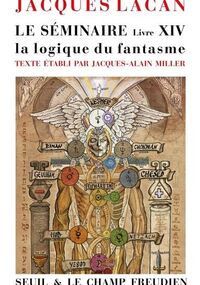 Le Séminaire. Livre XIV. La Logique du fantasme 