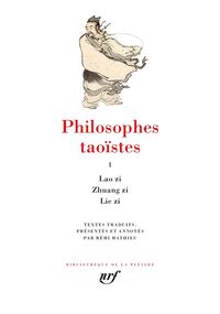 Philosophes taoïstes. Tome I : Lao zi, Zhuang zi, Lie zi