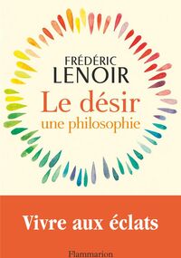 Le Désir. Une philosophie 