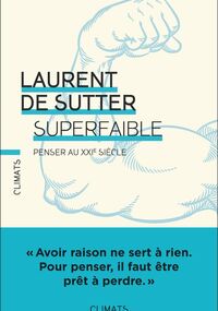 Superfaible. Penser au XXIe siècle
