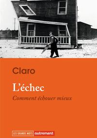 L’Échec. Comment échouer mieux