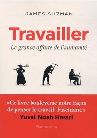 Travailler. La grande affaire de l’humanité 