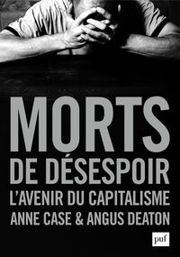 Morts de désespoir. L’avenir du capitalisme