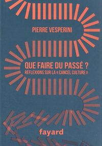 Que faire du passé ? Réflexions sur la cancel culture