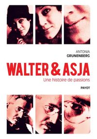 Walter & Asja. Une histoire de passions