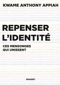 Repenser l’identité. Ces mensonges qui unissent