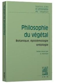 Philosophie du végétal. Botanique, épistémologie, ontologie