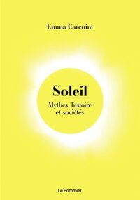 Soleil. Mythes, histoire et sociétés 