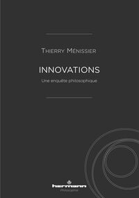 Innovations. Une enquête philosophique