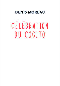 Célébration du cogito