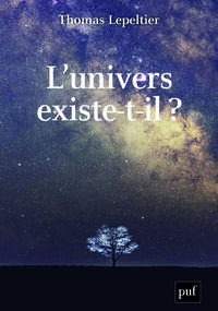 L’Univers existe-t-il ? 