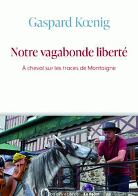 Notre vagabonde liberté