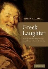 Greek Laughter: A Study of Cultural Psychology from Homer to Early Christianity