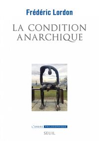 La Condition anarchique. Affects et institutions de la valeur