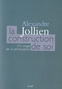 La construction de soi : Un usage de la philosophie