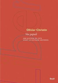 Vox populi. Une histoire du vote avant le suffrage universel