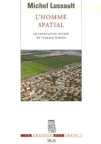 L'Homme spatial : La construction sociale de l'espace humain