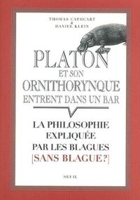 Platon et son ornithorynque entrent dans un bar... : La philosophie expliquée par les blagues (sans blague ?)