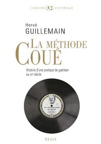 La méthode Coué : Histoire d'une pratique de guérison au XXe siècle