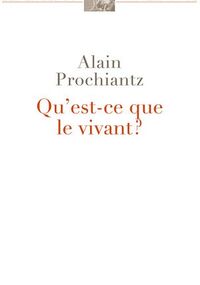 Qu'est-ce que le vivant ?