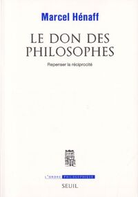 Le don des philosophes : Repenser la réciprocité