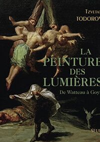 La peinture des Lumières: De Watteau à Goya