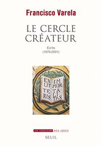 Le Cercle créateur. Écrits (1976-2001)