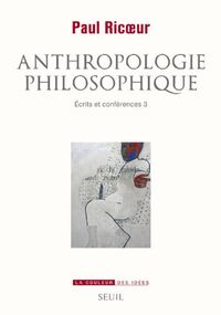 Ecrits et conférences, tome 3: Anthropologie philosophique