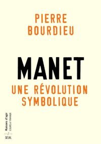 Manet, Une révolution symbolique: Cours au collège de France (1998-2000)